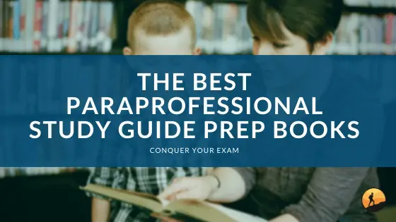The Best Paraprofessional Study Guide Prep Books