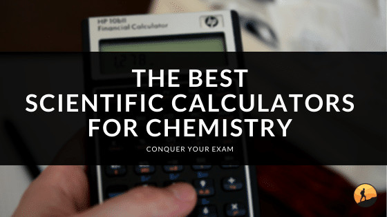The Best Scientific Calculators for Chemistry