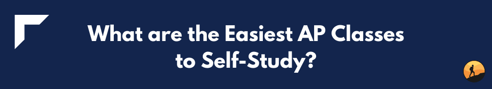 What are the Easiest AP Classes to Self-Study?