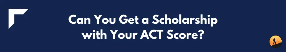 Can You Get a Scholarship with Your ACT Score?