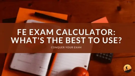 FE Exam Calculator: What's the Best to Use?