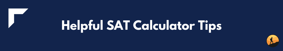 Helpful SAT Calculator Tips
