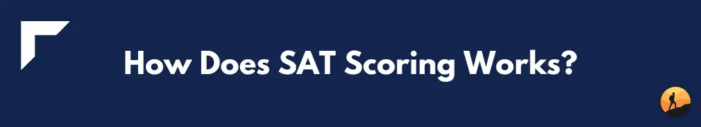 How Does SAT Scoring Works?