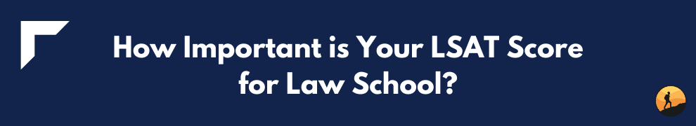 How Important is Your LSAT Score for Law School?