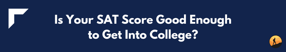 Is Your SAT Score Good Enough to Get Into College?