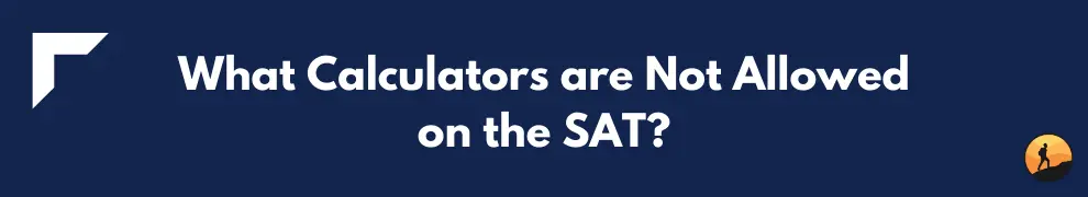 What Calculators are Not Allowed on the SAT?