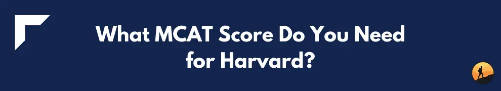 What MCAT Score Do You Need for Harvard?
