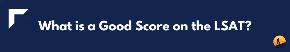 What is a Good Score on the LSAT?