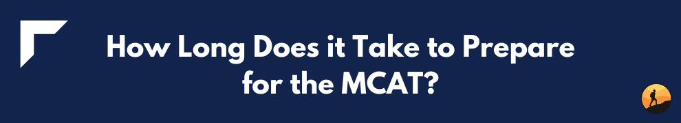 How Long Does it Take to Prepare for the MCAT?