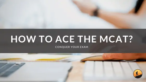 How to Ace the MCAT?