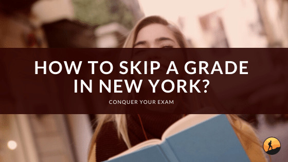 How to Skip a Grade in New York?