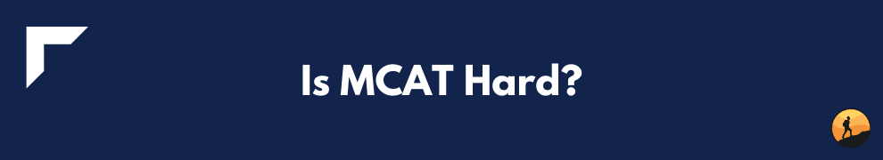 Is MCAT Hard?