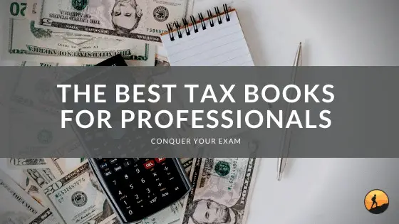 The 6 Best Tax Books for Professionals [2024] | Conquer Your Exam
