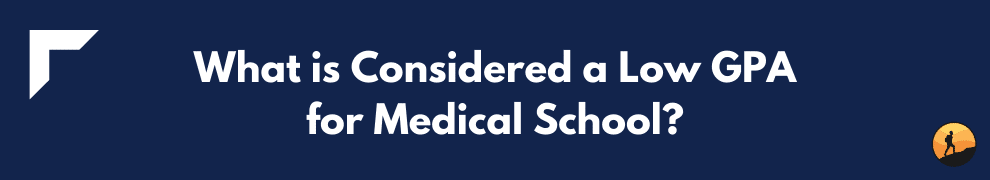 What is Considered a Low GPA for Medical School?