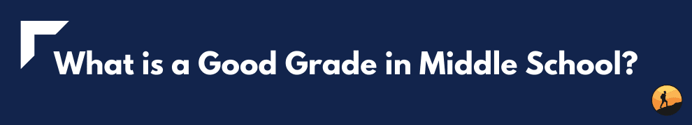 What is a Good Grade in Middle School?