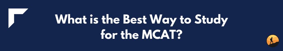 What is the Best Way to Study for the MCAT?