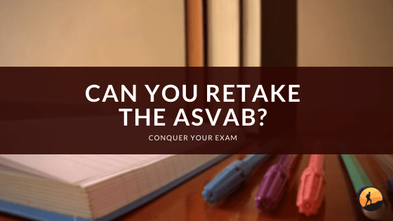 Can You Retake the ASVAB?