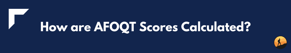 How are AFOQT Scores Calculated?