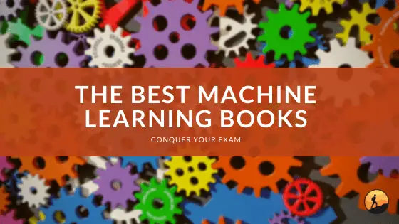 The 7 Best Machine Learning Books [For 2024] | Conquer Your Exam