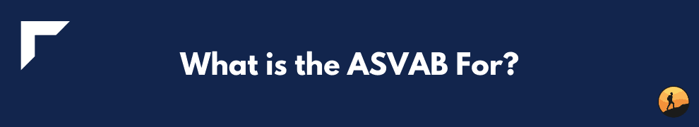 What is the ASVAB For?