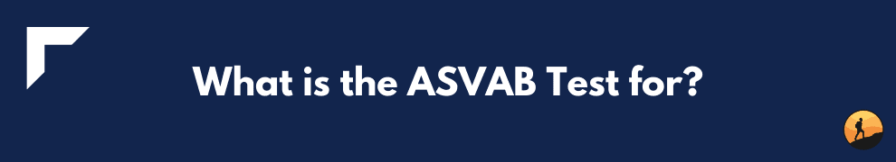What is the ASVAB Test for?