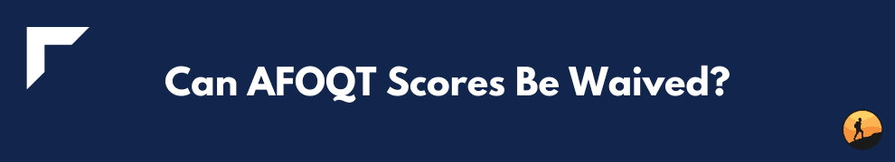 Can AFOQT Scores Be Waived?
