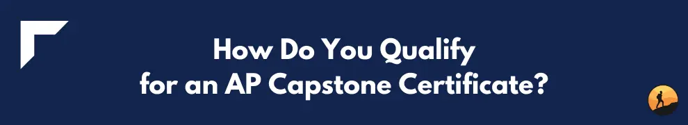 How Do You Qualify for an AP Capstone Certificate?