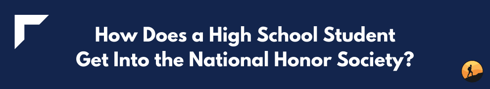 How Does a High School Student Get Into the National Honor Society?