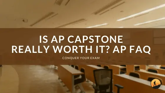 Is AP Capstone Really Worth It? AP FAQ