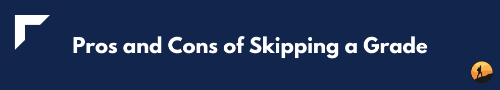 Pros and Cons of Skipping a Grade