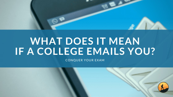 What Does it Mean if a College Emails You?