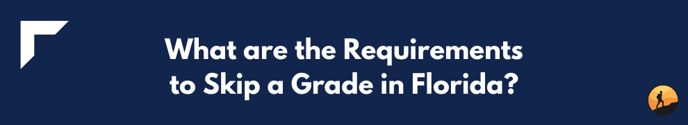 What are the Requirements to Skip a Grade in Florida?