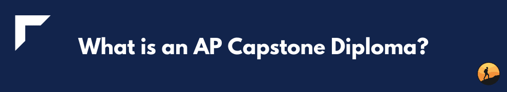What is an AP Capstone Diploma?