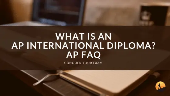 What is an AP International Diploma? AP FAQ