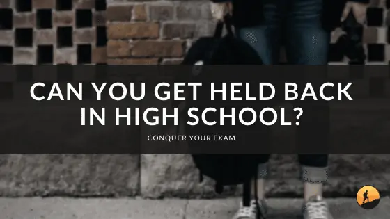 Can You Get Held Back in High School?