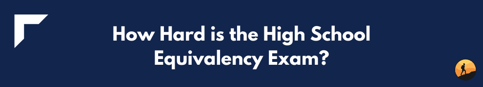 How Hard is the High School Equivalency Exam?