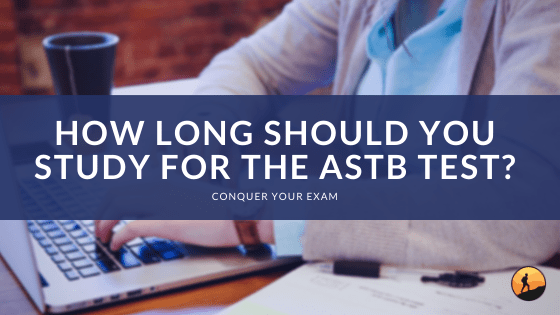 How Long Should You Study for the ASTB Test?