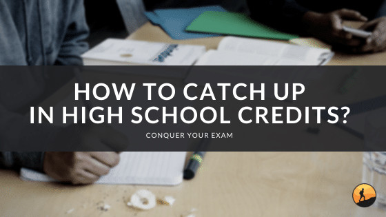 How to Catch Up in High School Credits?
