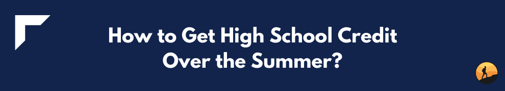 How to Get High School Credit Over the Summer?