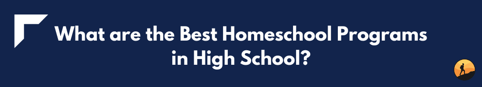 What are the Best Homeschool Programs in High School?