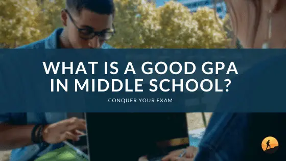 What is a Good GPA in Middle School?