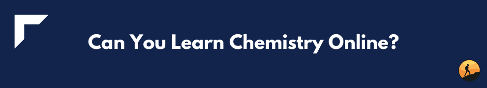 Can You Learn Chemistry Online?