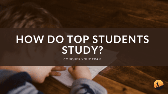 How Do Top Students Study?