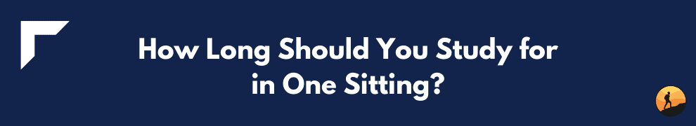 How Long Should You Study for in One Sitting?