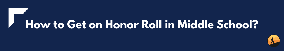 How to Get on Honor Roll in Middle School?