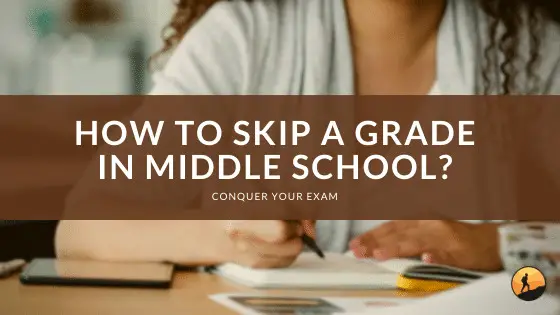 How to Skip a Grade in Middle School?