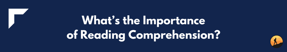 What’s the Importance of Reading Comprehension? 