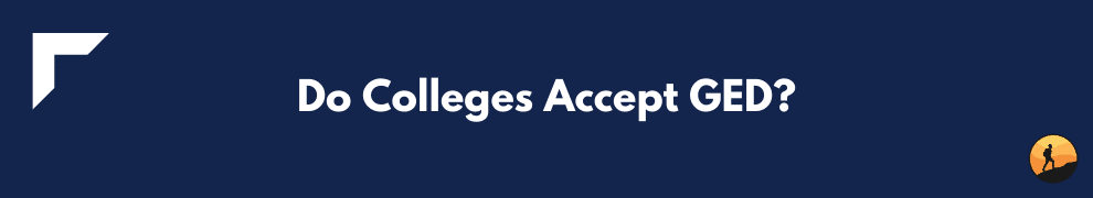 Do Colleges Accept GED?