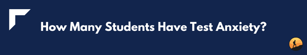 How Many Students Have Test Anxiety?