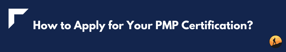 How to Apply for Your PMP Certification?